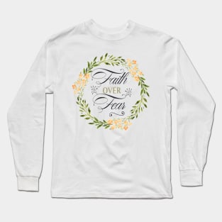 FAITH OVER FEAR Long Sleeve T-Shirt